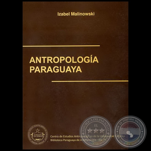 ANTROPOLOGÍA PARAGUAYA - Obra de IZABEL MALINOWSKI - Año 2001